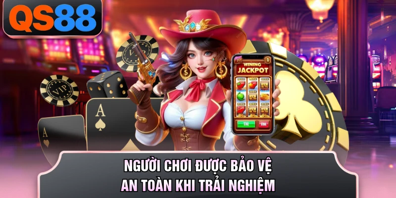 Người chơi được bảo vệ an toàn khi trải nghiệm