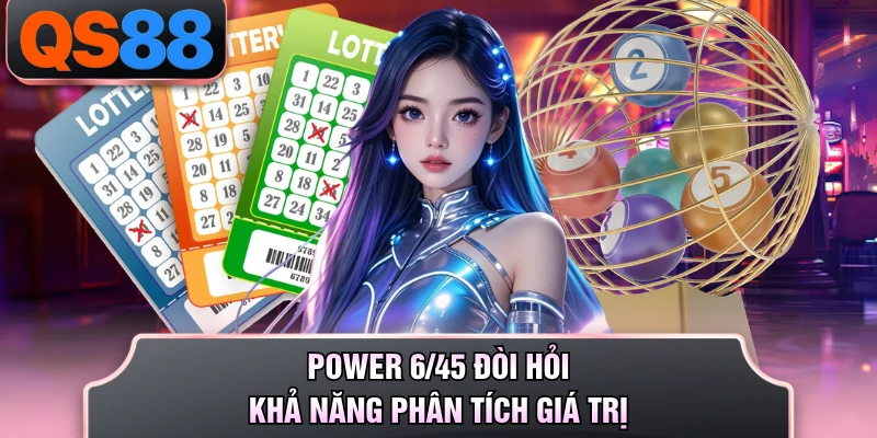 Power 6/45 đòi hỏi khả năng phân tích giá trị